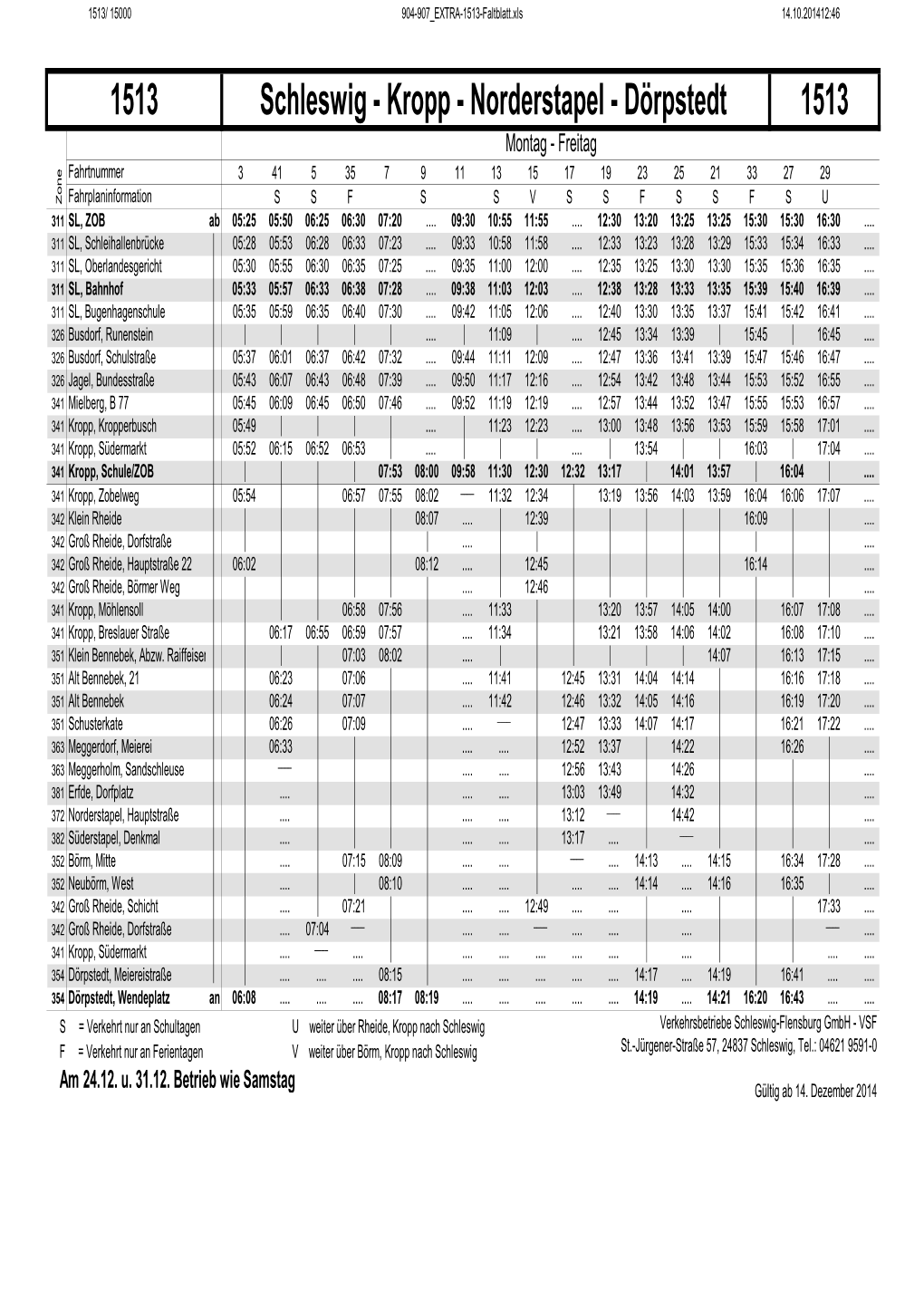 1513 Schleswig - Kropp - Norderstapel - Dörpstedt 1513 Montag - Freitag Fahrtnummer 3 415 357 9 1113151719232521332729