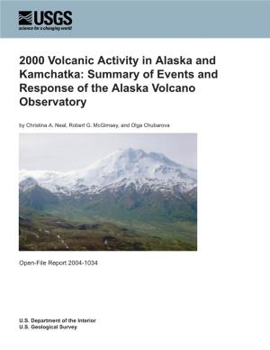 2000 Volcanic Activity in Alaska and Kamchatka: Summary of Events and Response of the Alaska Volcano Observatory by Christina A