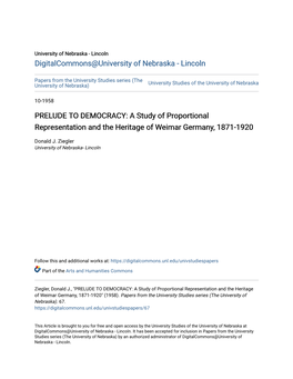 PRELUDE to DEMOCRACY: a Study of Proportional Representation and the Heritage of Weimar Germany, 1871-1920