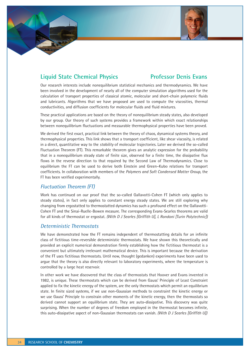 Liquid State Chemical Physics Professor Denis Evans Our Research Interests Include Nonequilibrium Statistical Mechanics and Thermodynamics