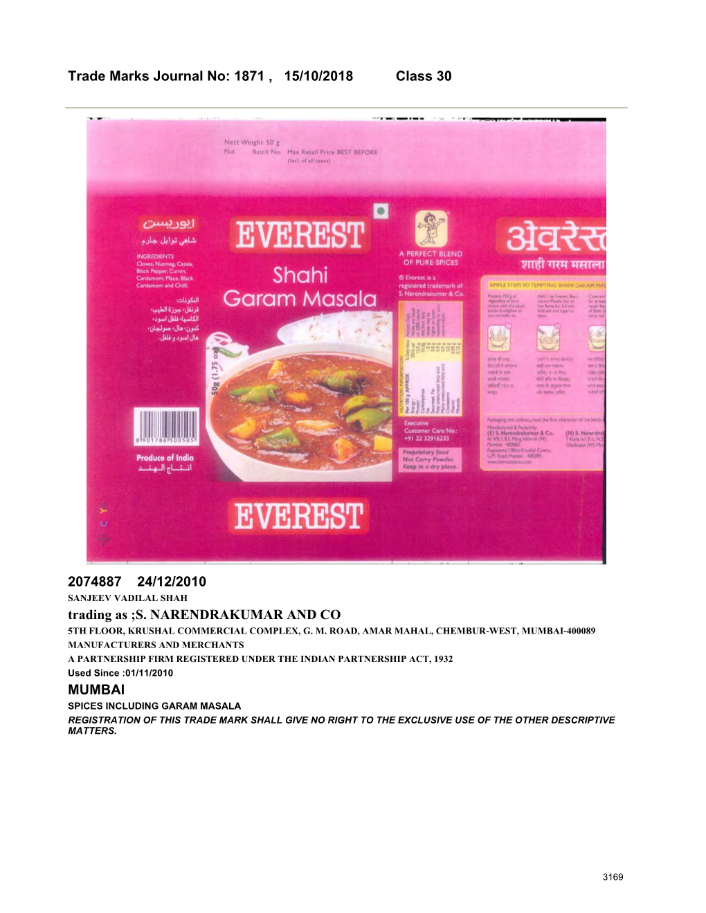 1871 , 15/10/2018 Class 30 2074887 24/12/2010 Trading As ;S. NARENDRAKUMAR and CO MUMBAI