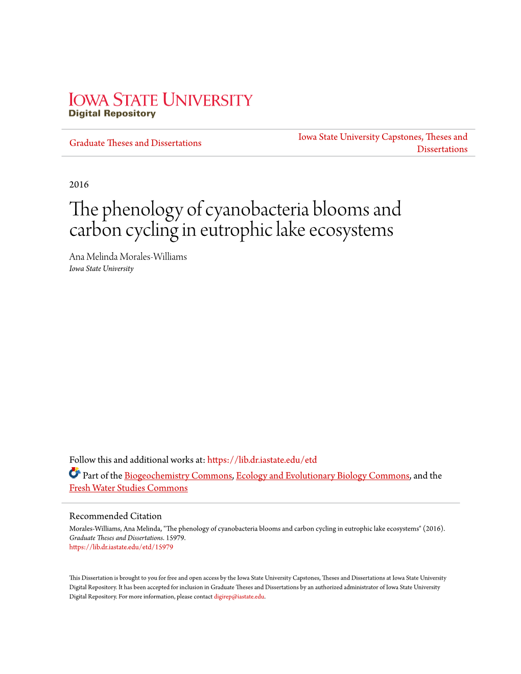 The Phenology of Cyanobacteria Blooms and Carbon Cycling in Eutrophic Lake Ecosystems Ana Melinda Morales-Williams Iowa State University