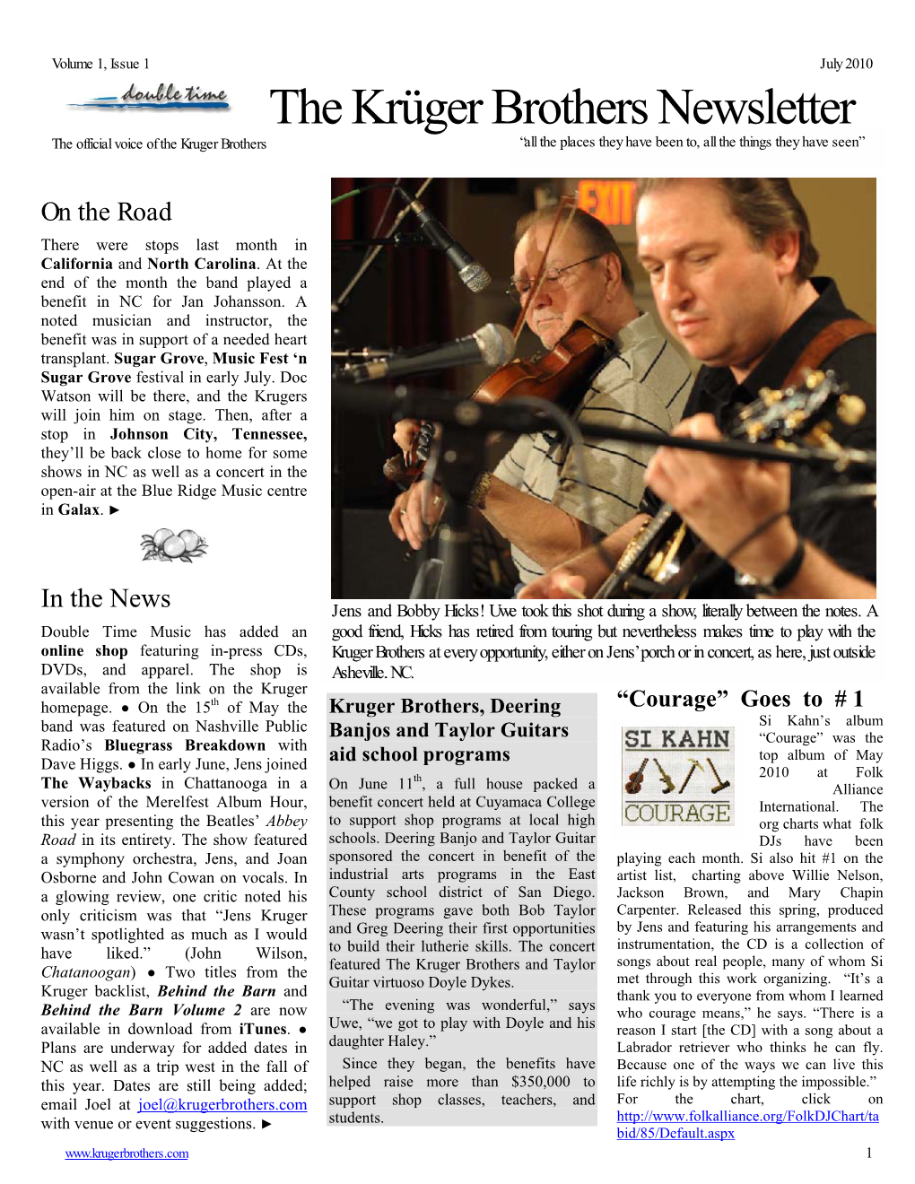 The Krüger Brothers Newsletter the Official Voice of the Kruger Brothers “All the Places They Have Been To, All the Things They Have Seen”