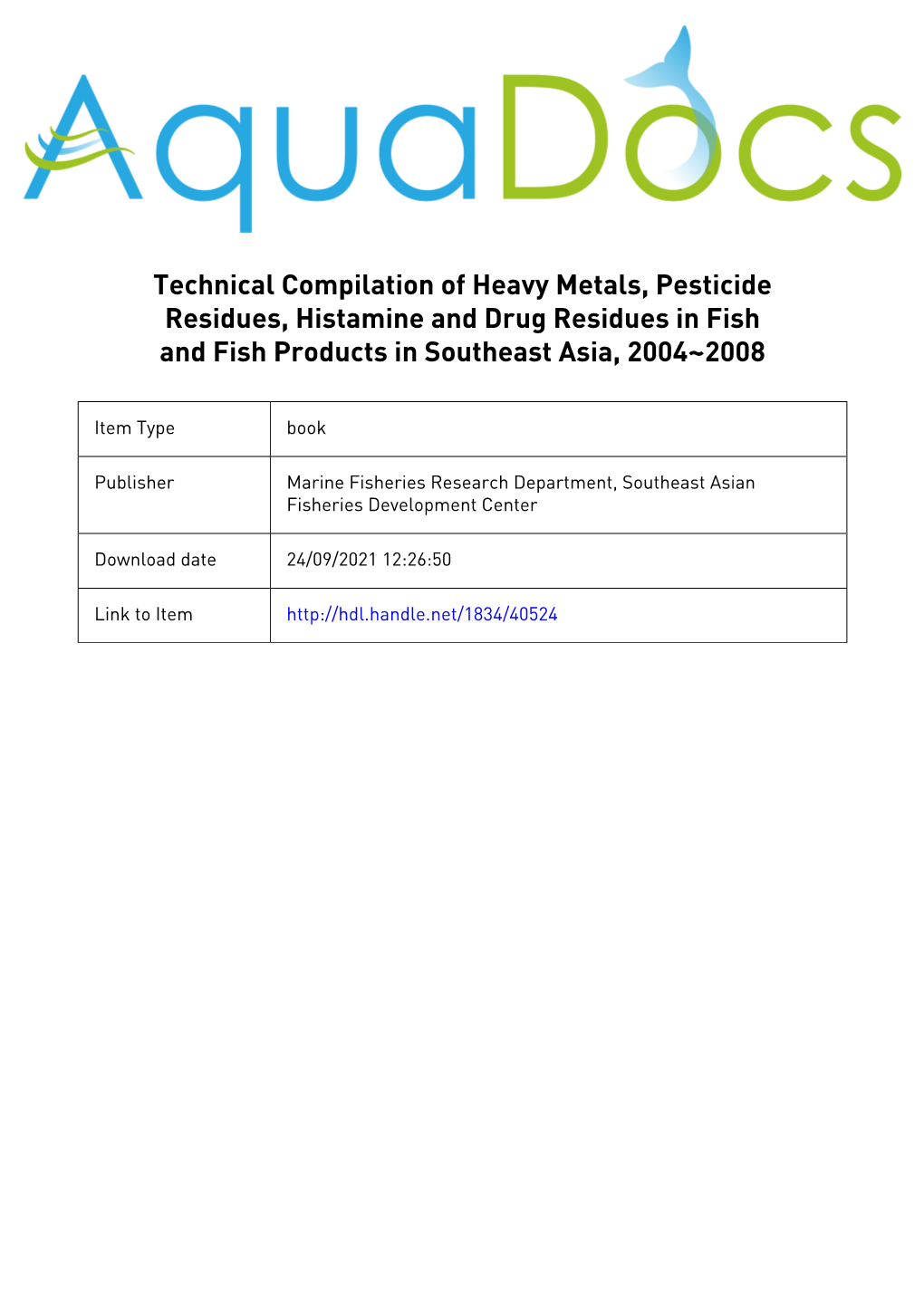 Technical Compilation of Heavy Metals, Pesticide Residues, Histamine and Drug Residues in Fish and Fish Products in Southeast Asia, 2004~2008