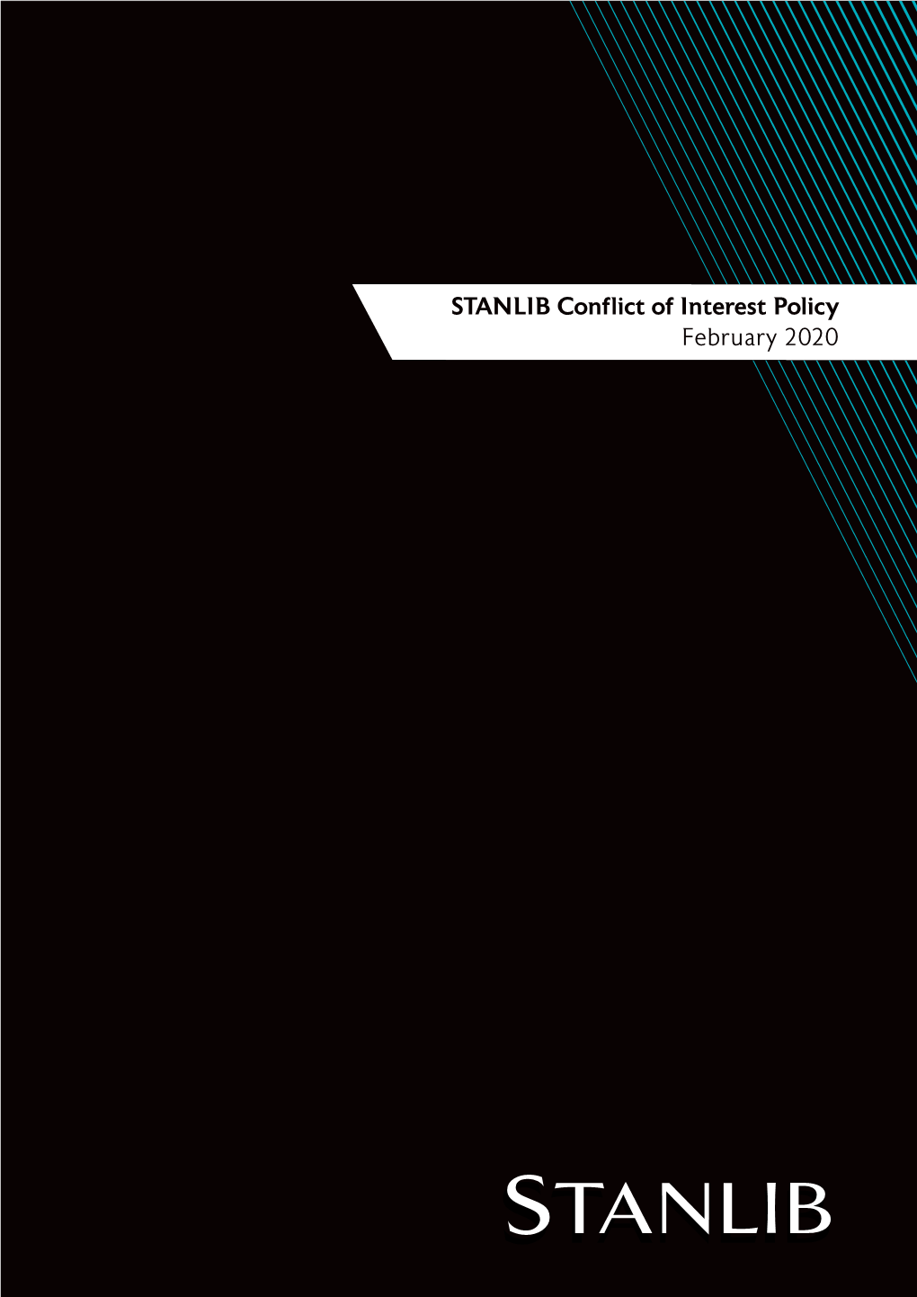 STANLIB Conflict of Interest Policy February 2020 This Policy Describes the Policy Statements and Responsibilities to Manage Conflicts of Interests