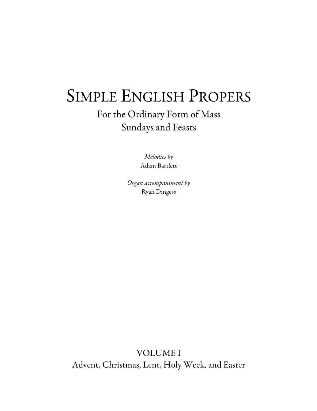 SIMPLE ENGLISH PROPERS for the Ordinary Form of Mass Sundays and Feasts