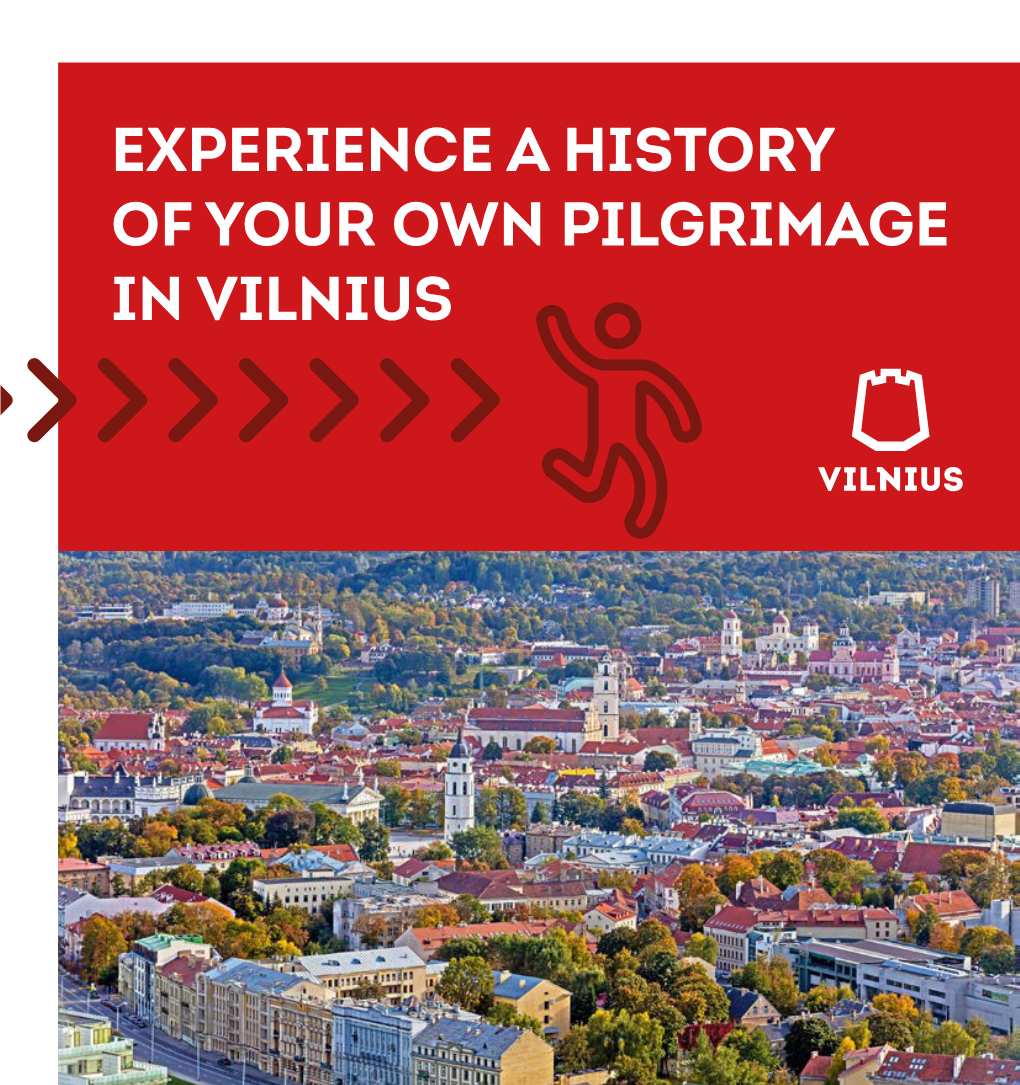 Experience a History of Your Own Pilgrimage in Vilnius Vilnius – a City of Mercy