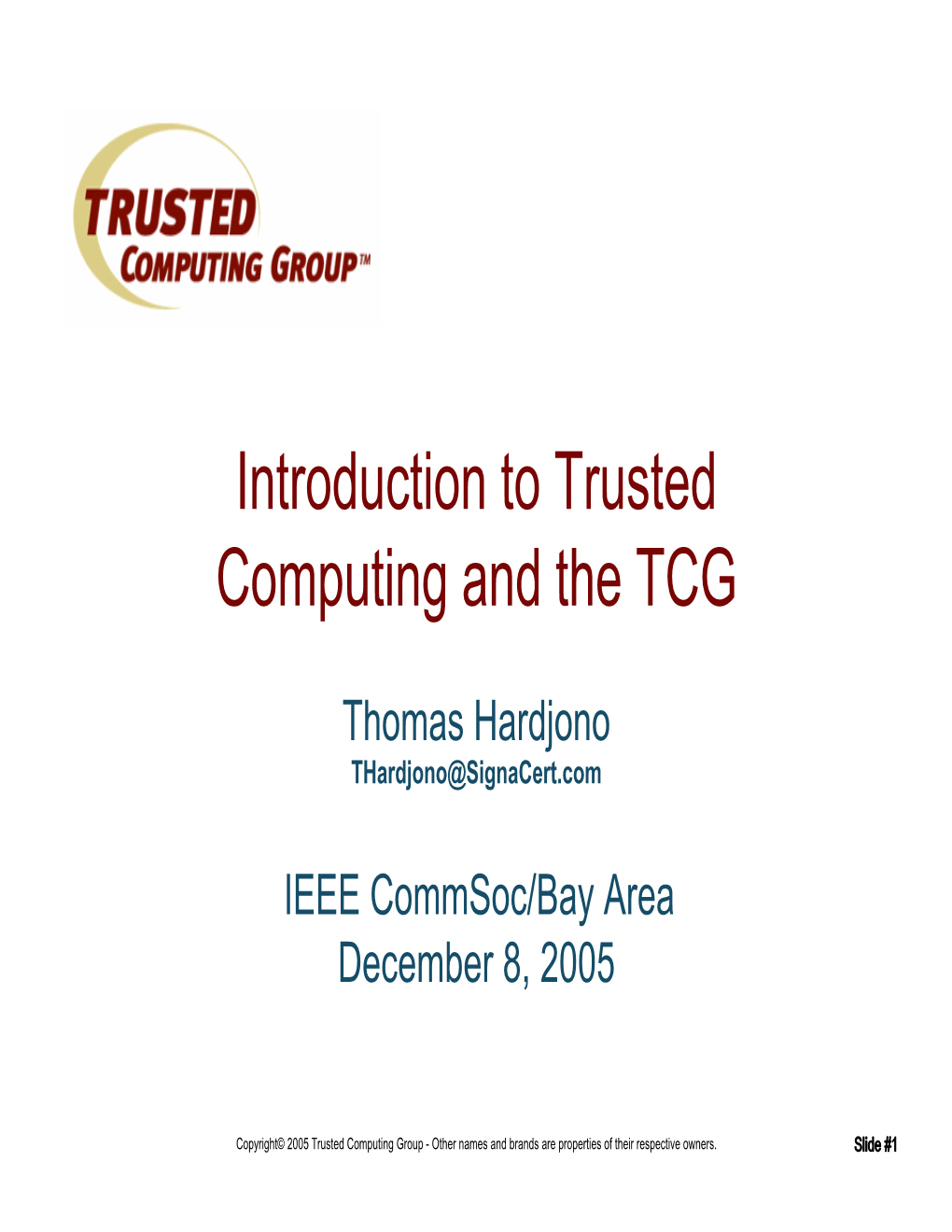 Introduction to Trusted Computing and the TCG