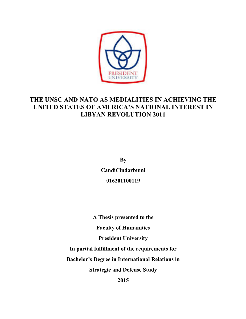 The Unsc and Nato As Medialities in Achieving the United States of America’S National Interest in Libyan Revolution 2011