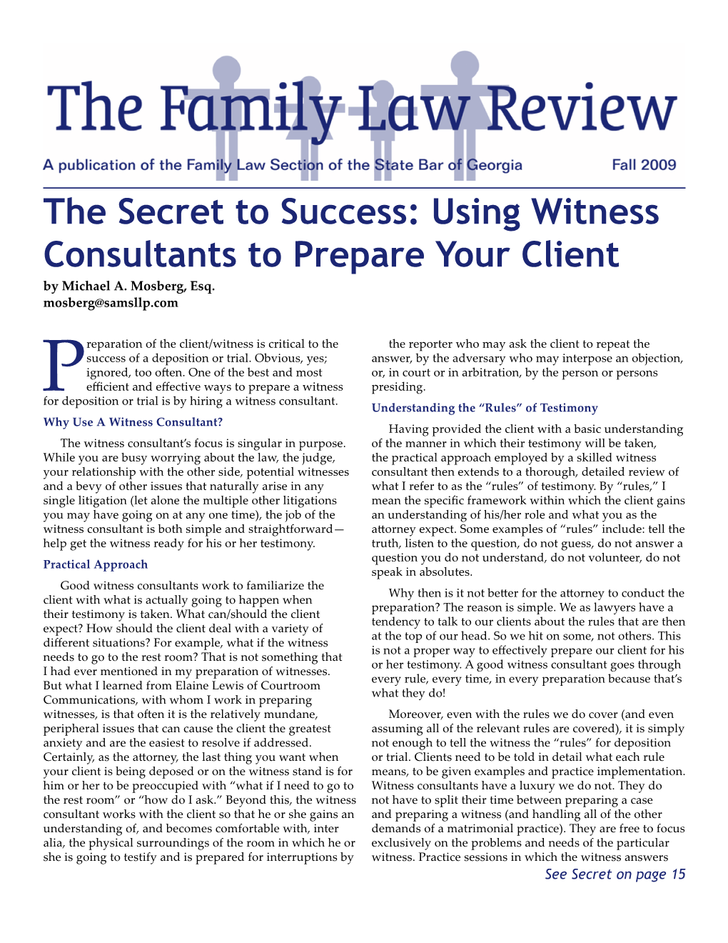 The Secret to Success: Using Witness Consultants to Prepare Your Client by Michael A