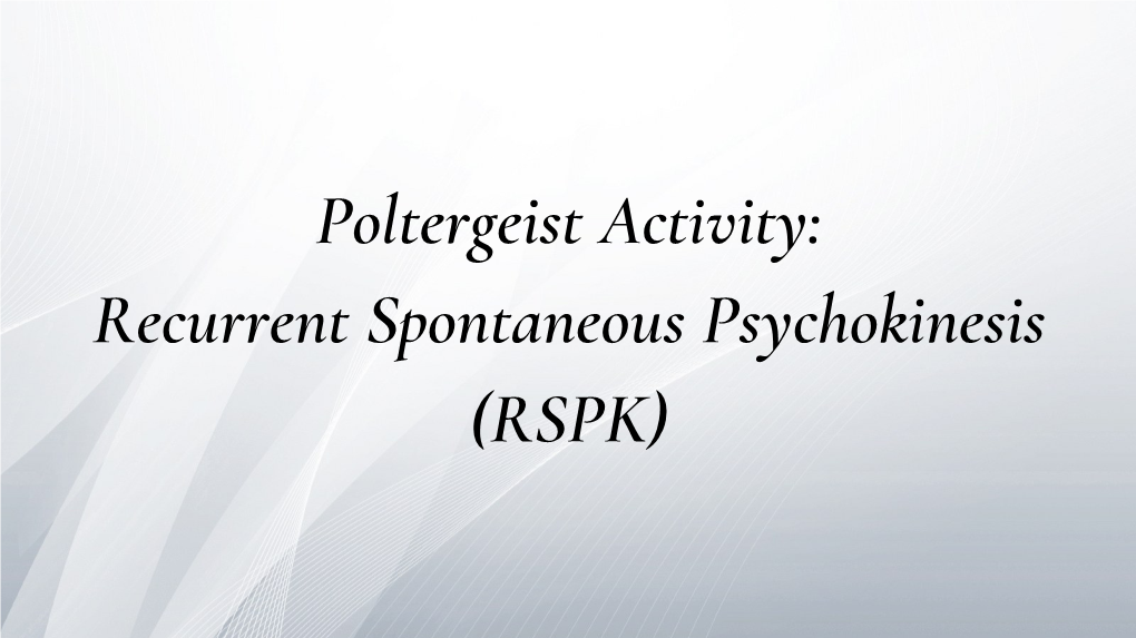 Poltergeist Activity Recurrent Spontaneo[...]