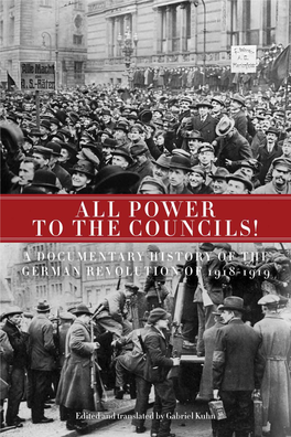 All Power to the Councils! a Documentary History of the German Revolution of 1918-1919