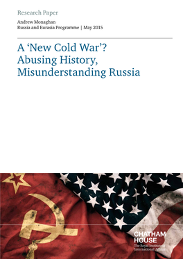 A 'New Cold War'? Abusing History, Misunderstanding Russia