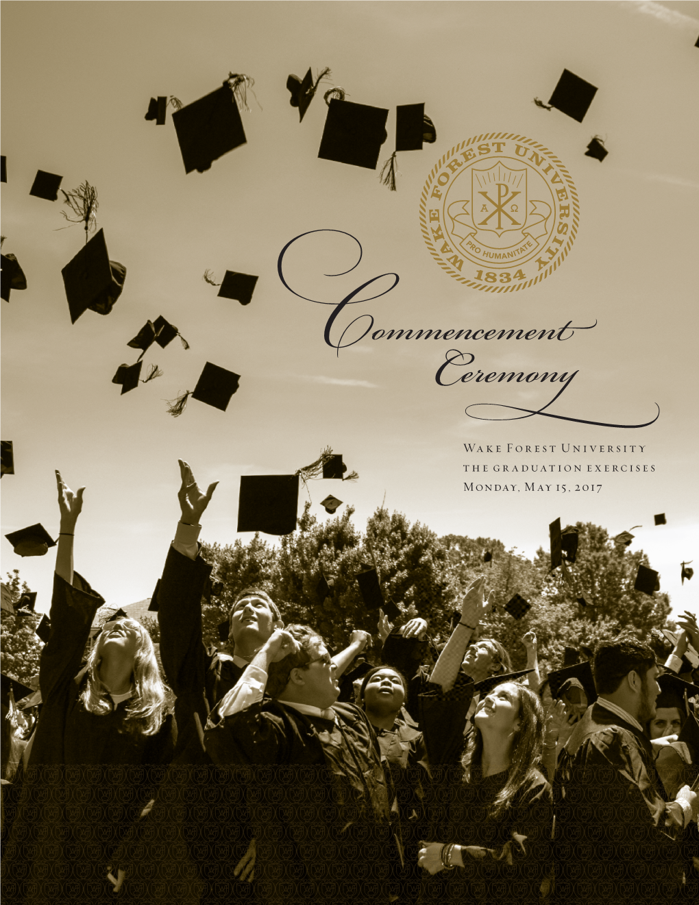 Wake Forest University the Graduation Exercises Monday, May 15, 2017