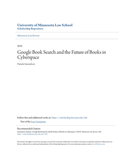 Google Book Search and the Future of Books in Cyberspace Pamela Samuelson