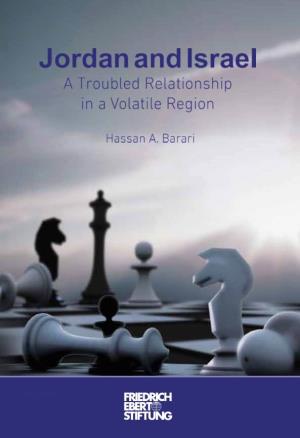 Jordan and Israel: a Troubled Relationship in a Volatile Region / Hassan Barari Amman:Friedrich-Ebert-Stiftung, 2014 (152) P