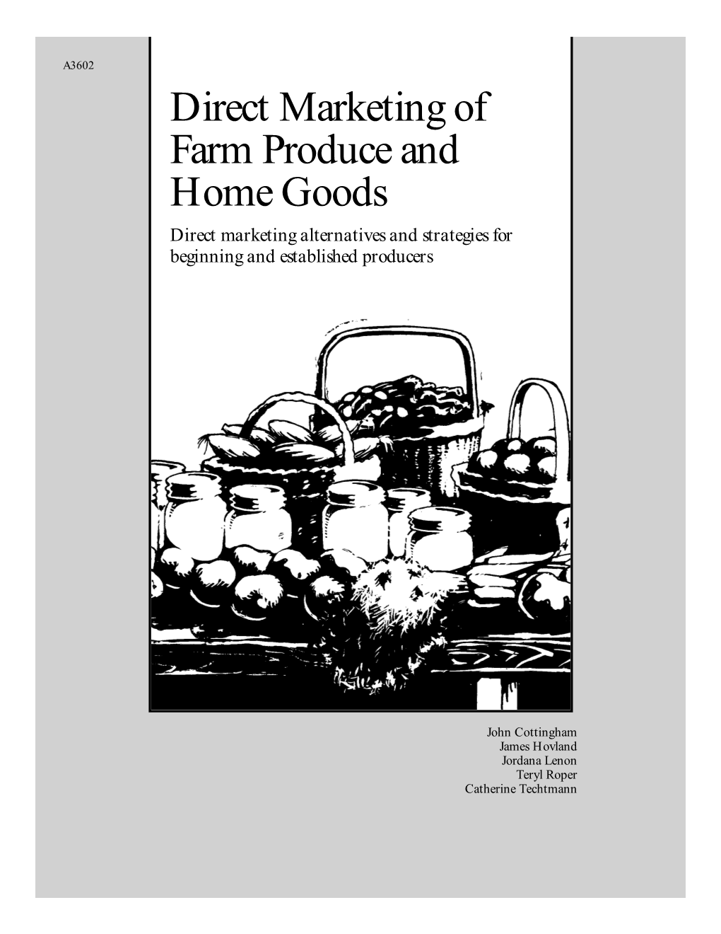 Direct Marketing of Farm Produce and Home Goods Direct Marketing Alternatives and Strategies for Beginning and Established Producers