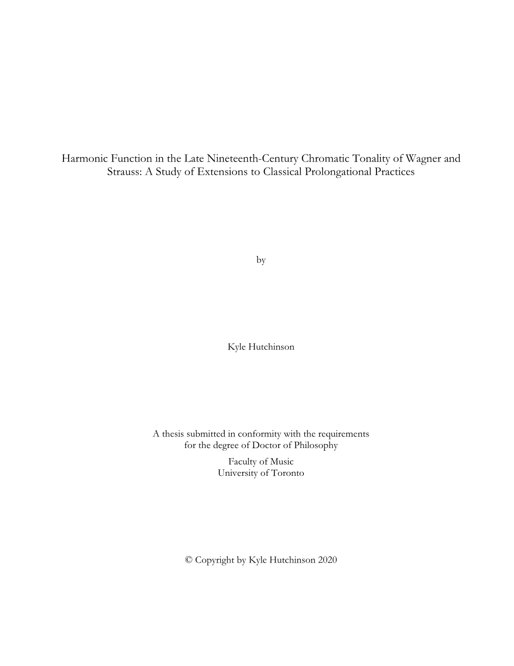 Harmonic Function in the Late Nineteenth-Century Chromatic Tonality of Wagner and Strauss: a Study of Extensions to Classical Prolongational Practices