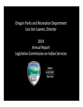 Oregon Parks and Recreation Department Lisa Van Laanen, Director 2014 Annual Report Legislative Commission on Indian Services