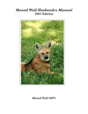 Maned Wolf Husbandry Manual 2007 Edition