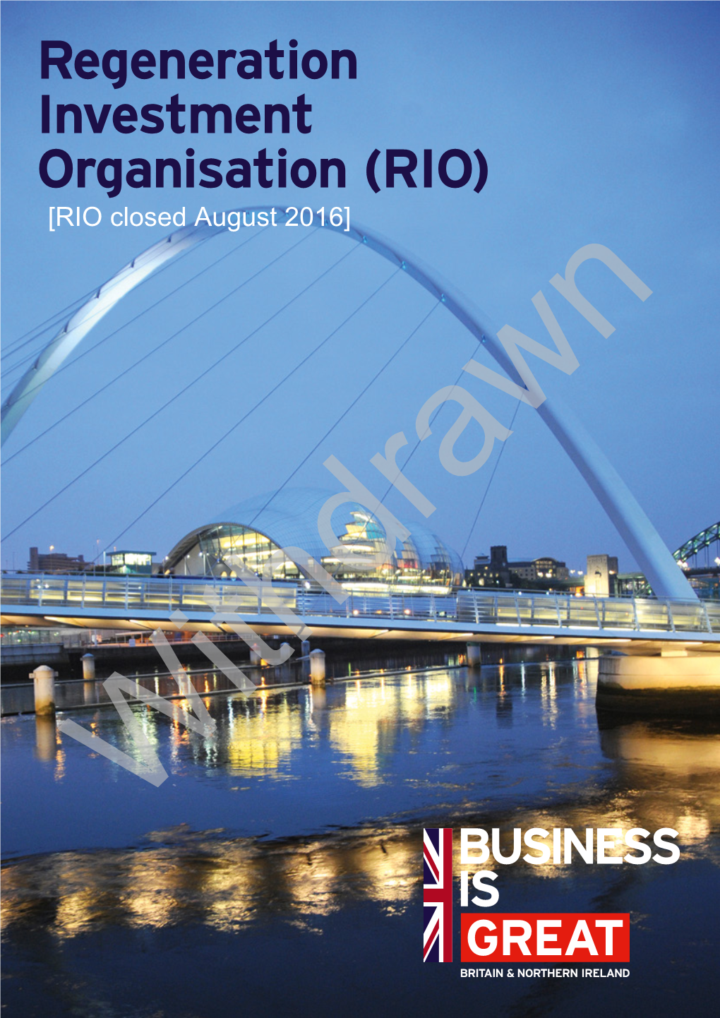 Regeneration Investment Organisation (RIO) [RIO Closed August 2016]