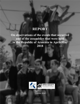 REPORT on Observations of the Events That Occurred and of the Assemblies That Were Held in the Republic of Armenia in April-May 2018