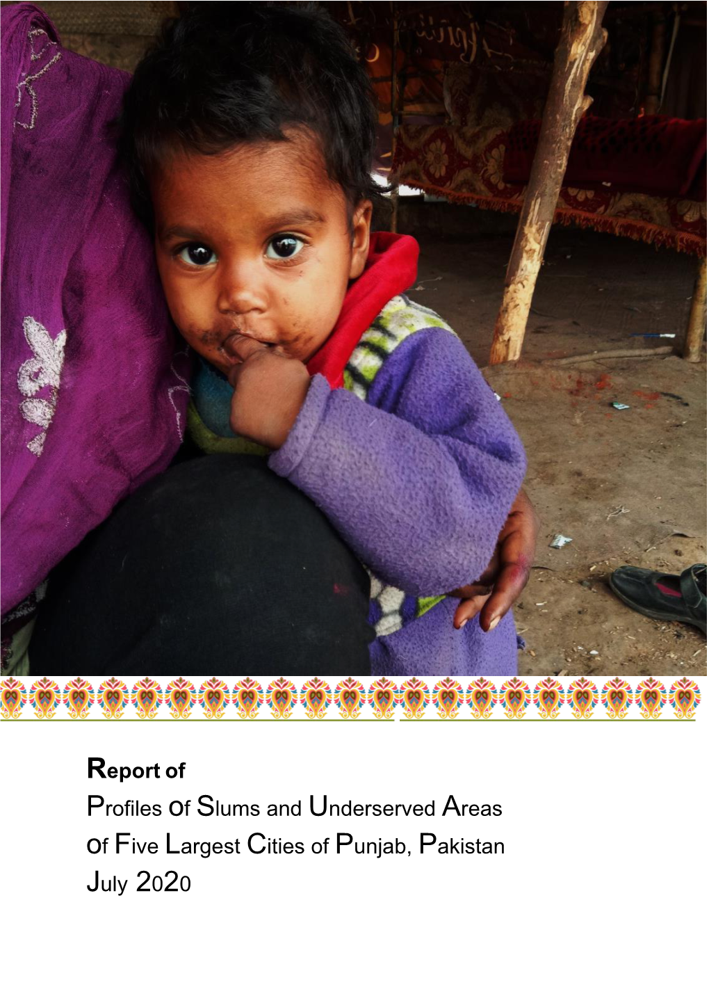 Report of Profiles of Slums and Underserved Areas of Five Largest Cities of Punjab, Pakistan July 2020