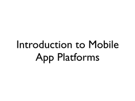 02 Introduction to Mobile App Platforms.Pdf