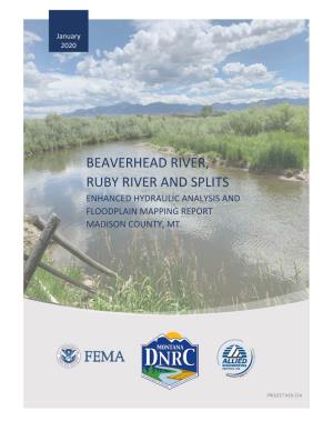 Beaverhead River, Ruby River and Splits Enhanced Hydraulic Analysis Report Madison County, Mt