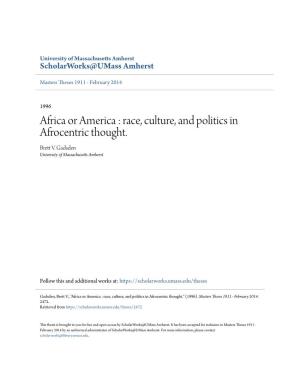 Africa Or America : Race, Culture, and Politics in Afrocentric Thought. Brett .V Gadsden University of Massachusetts Amherst