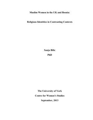Muslim Women in the UK and Bosnia: Religious Identities in Contrasting Contexts Sanja Bilic Phd the University of York Centre Fo