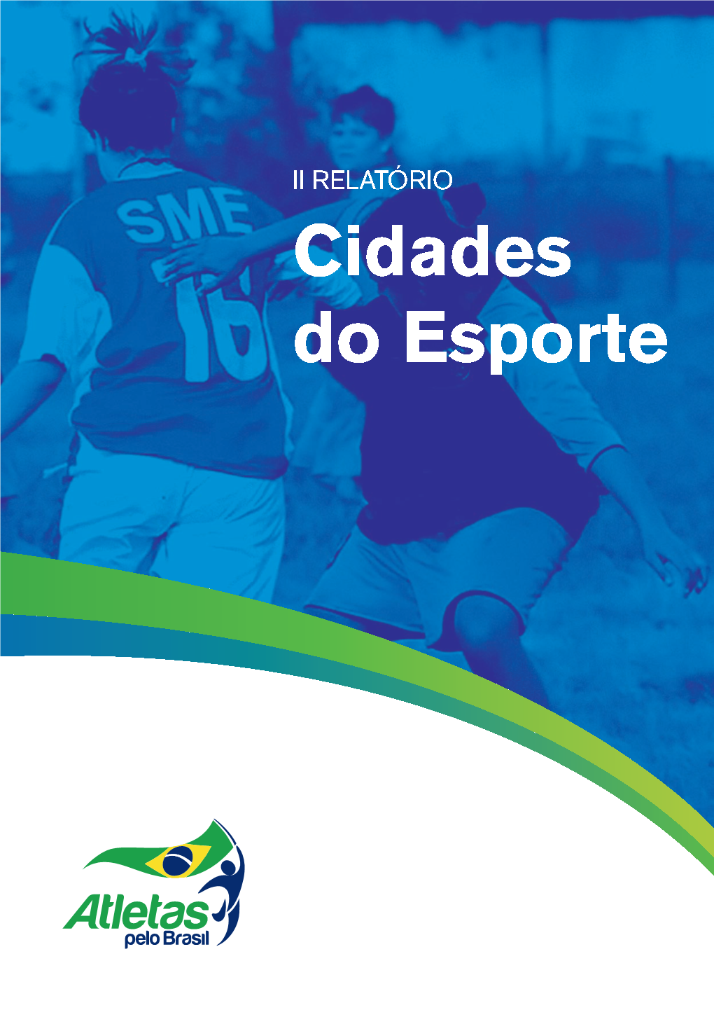 II RELATÓRIO Cidades Do Esporte II RELATÓRIO Cidades  Do Esporte