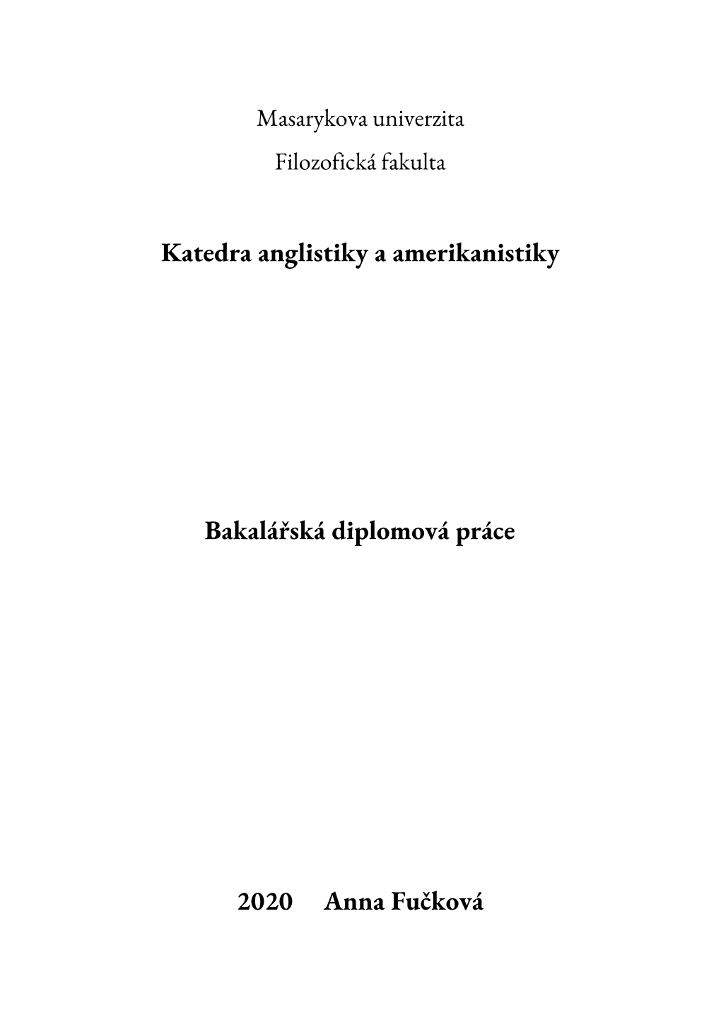 Katedra Anglistiky a Amerikanistiky Bakalářská Diplomová Práce 2020