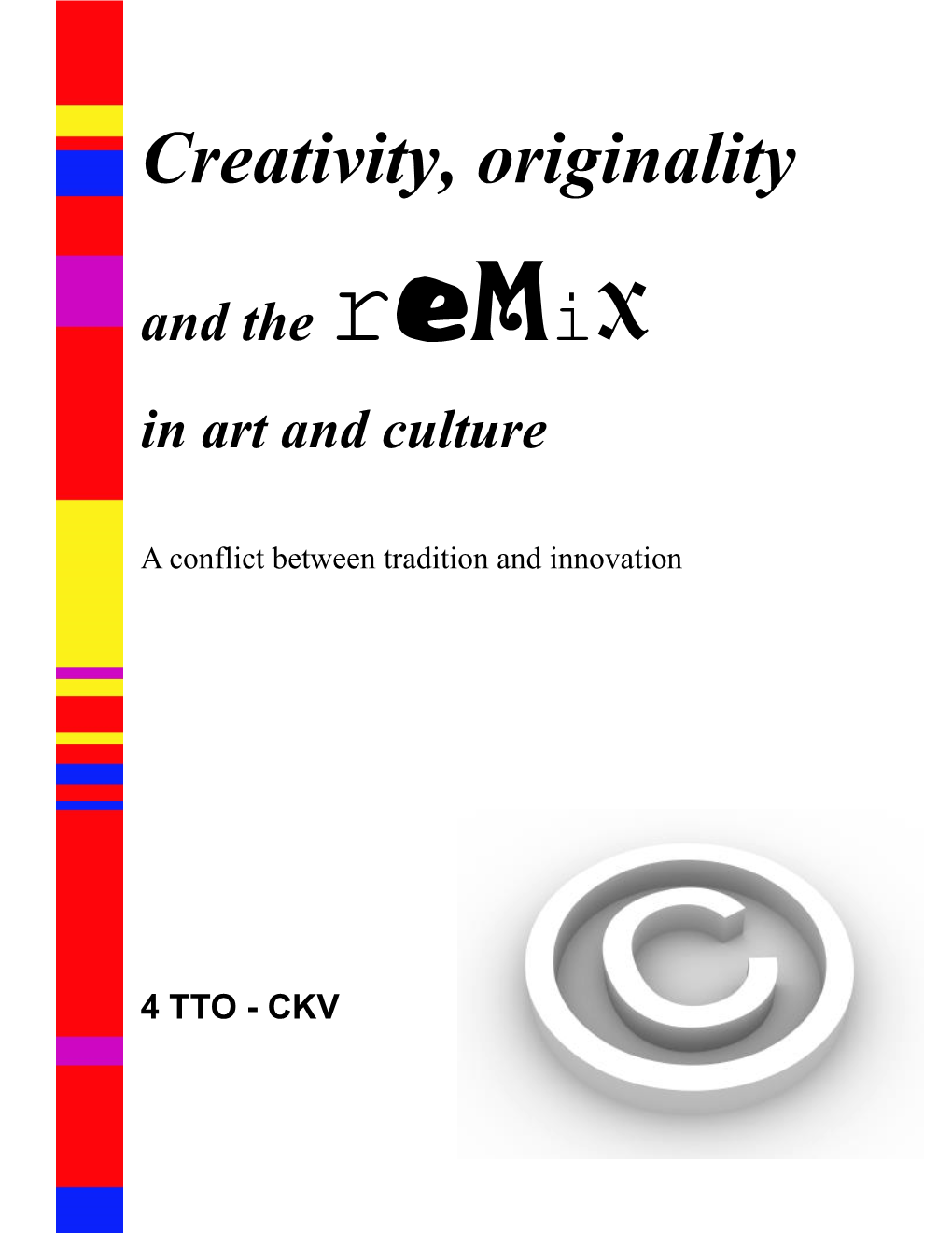 Creativity, Originality and the Remix in Art and Culture