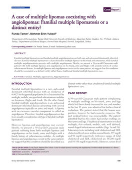 A Case of Multiple Lipomas Coexisting with Angiolipomas: Familial Multiple Lipomatosis Or a Distinct Entity? Funda Tamer1, Mehmet Eren Yuksel2