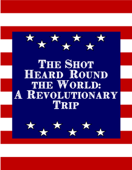 The Shot Heard 'Round the World: a Revolutionary Trip