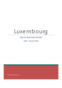 Luxembourg RISK & COMPLIANCE REPORT DATE: March 2018