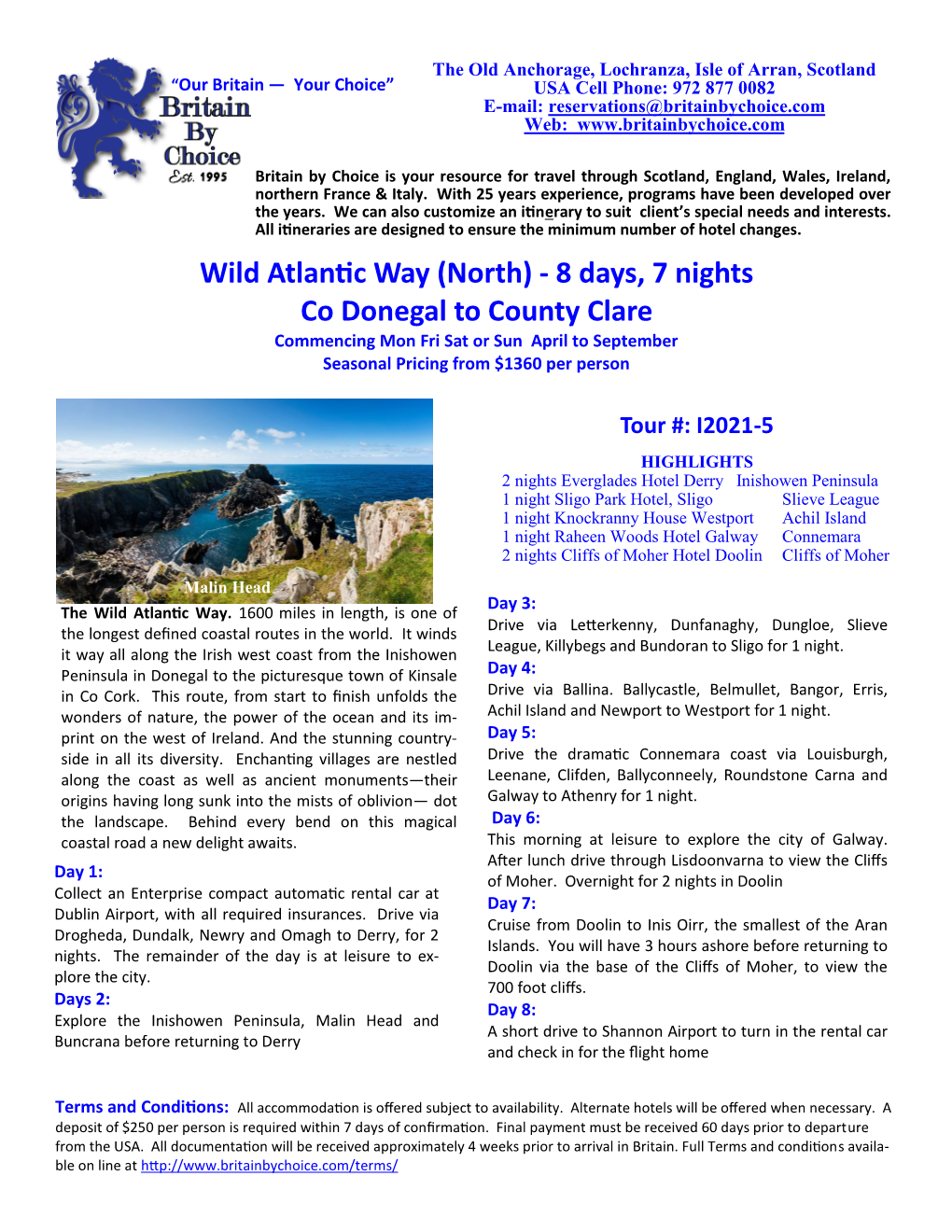 Wild Atlantic Way (North)- 8 Days, 7 Nights Co Donegal to County Clare Commencing Mon Fri Sat Or Sun April to September Seasonal Pricing from $1360 Per Person