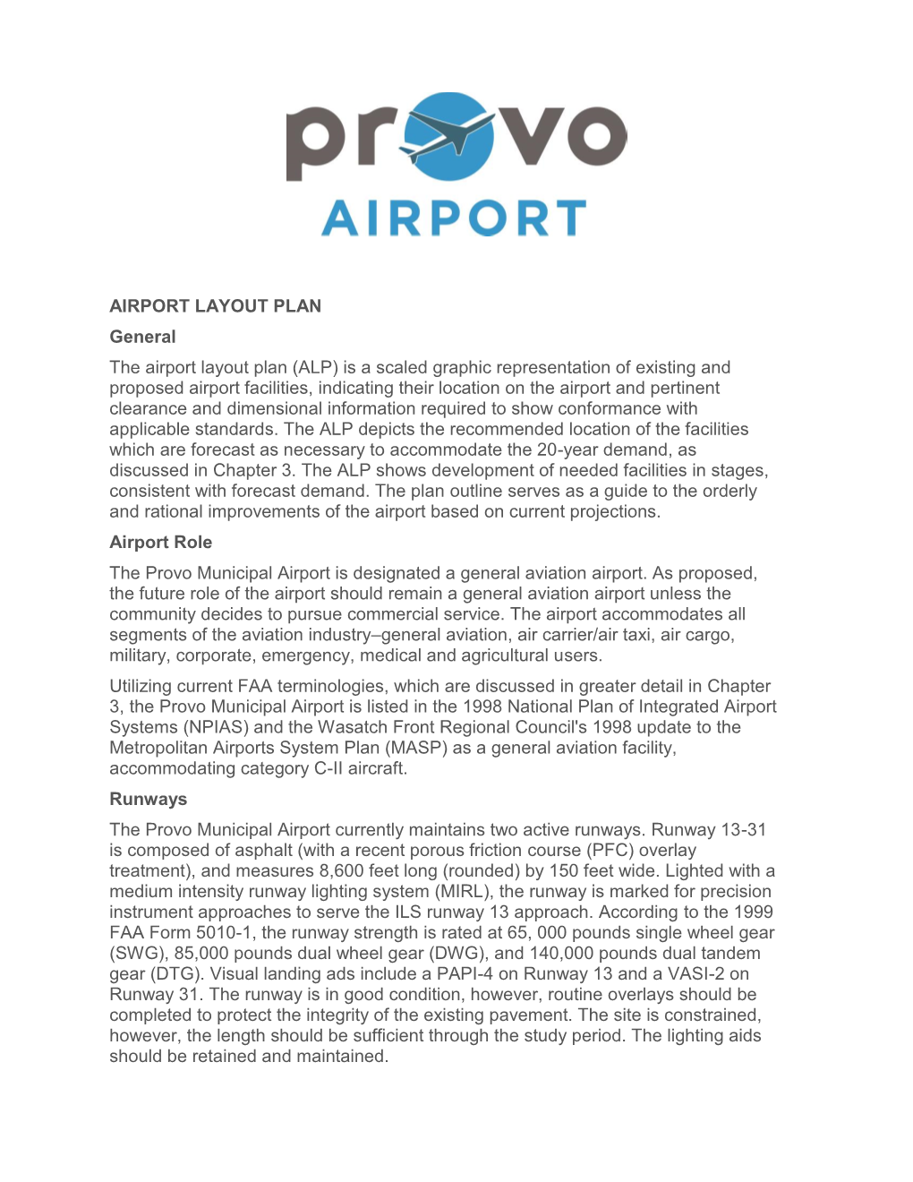 AIRPORT LAYOUT PLAN General the Airport Layout Plan (ALP) Is a Scaled Graphic Representation of Existing and Proposed Airport Fa