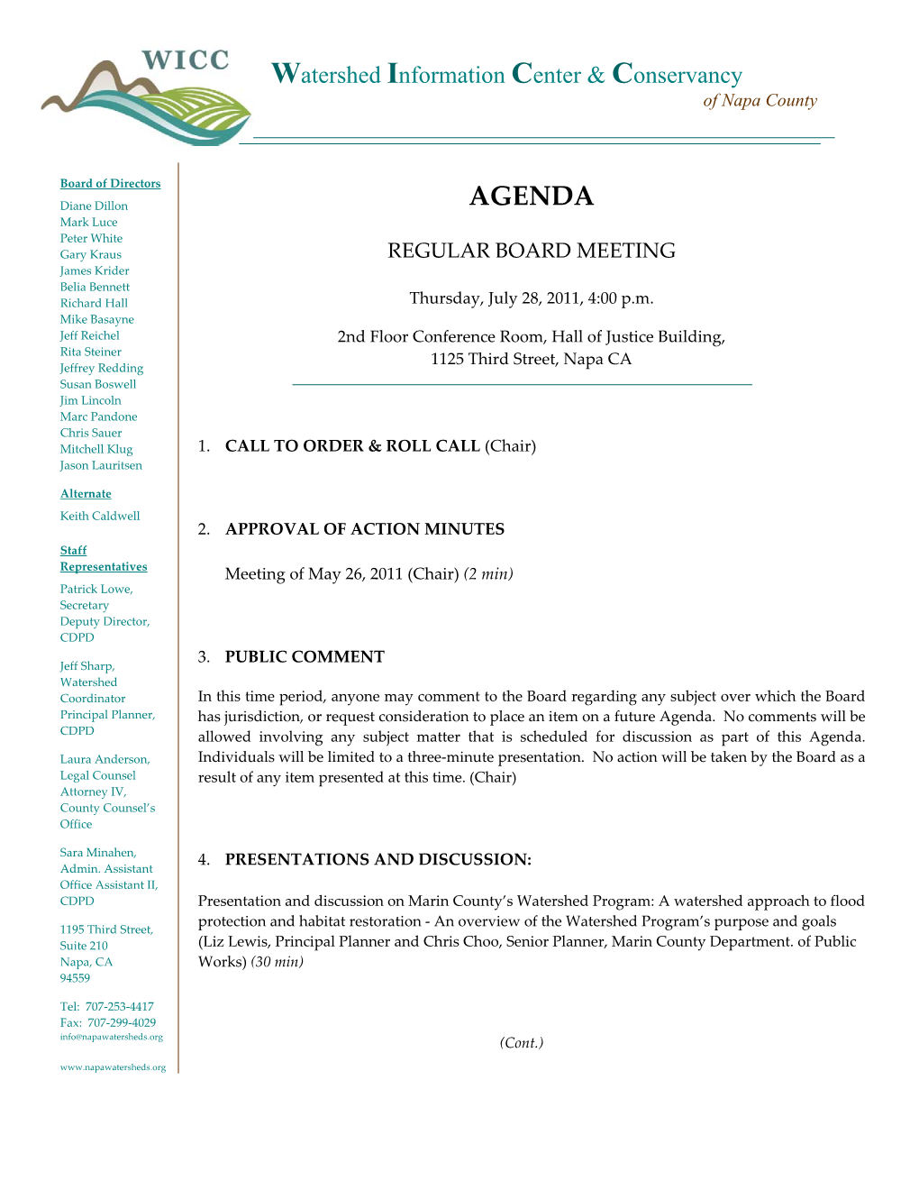 AGENDA Mark Luce Peter White Gary Kraus REGULAR BOARD MEETING James Krider Belia Bennett Richard Hall Thursday, July 28, 2011, 4:00 P.M