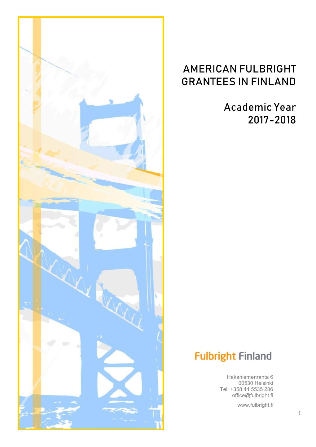 AMERICAN FULBRIGHT GRANTEES in FINLAND Academic Year 2017