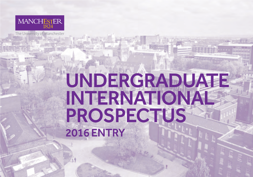 UNDERGRADUATE INTERNATIONAL PROSPECTUS 2016 ENTRY As Well As Reading This Prospectus