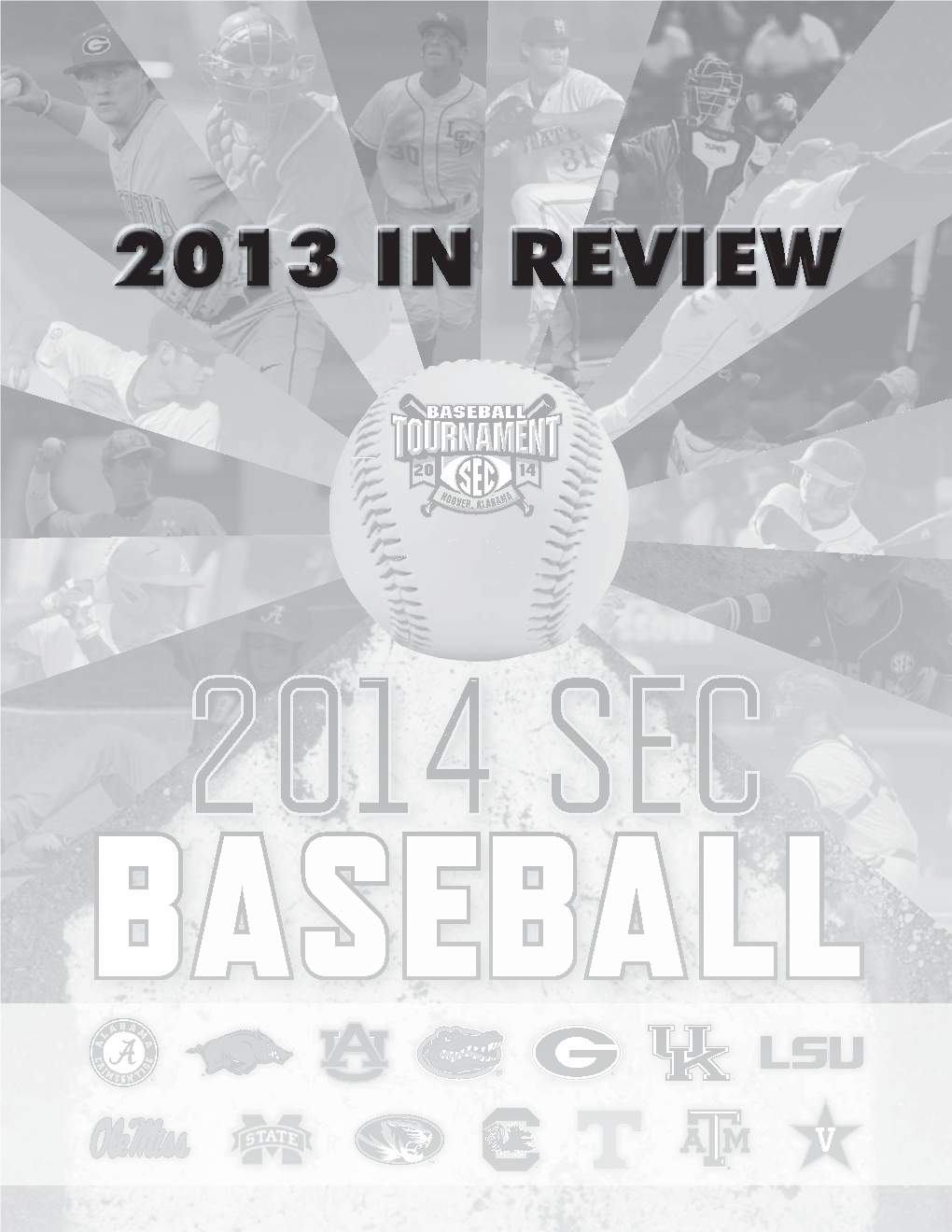 2013 in REVIEW YEAR in REVIEW ALABAMA ‡ ARKANSAS ‡ AUBURN ‡ FLORIDA ‡ GEORGIA ‡ KENTUCKY ‡ LSU ‡ OLE MISS 2013 SEC BASEBALL EASTERN DIVISION SEC Pct