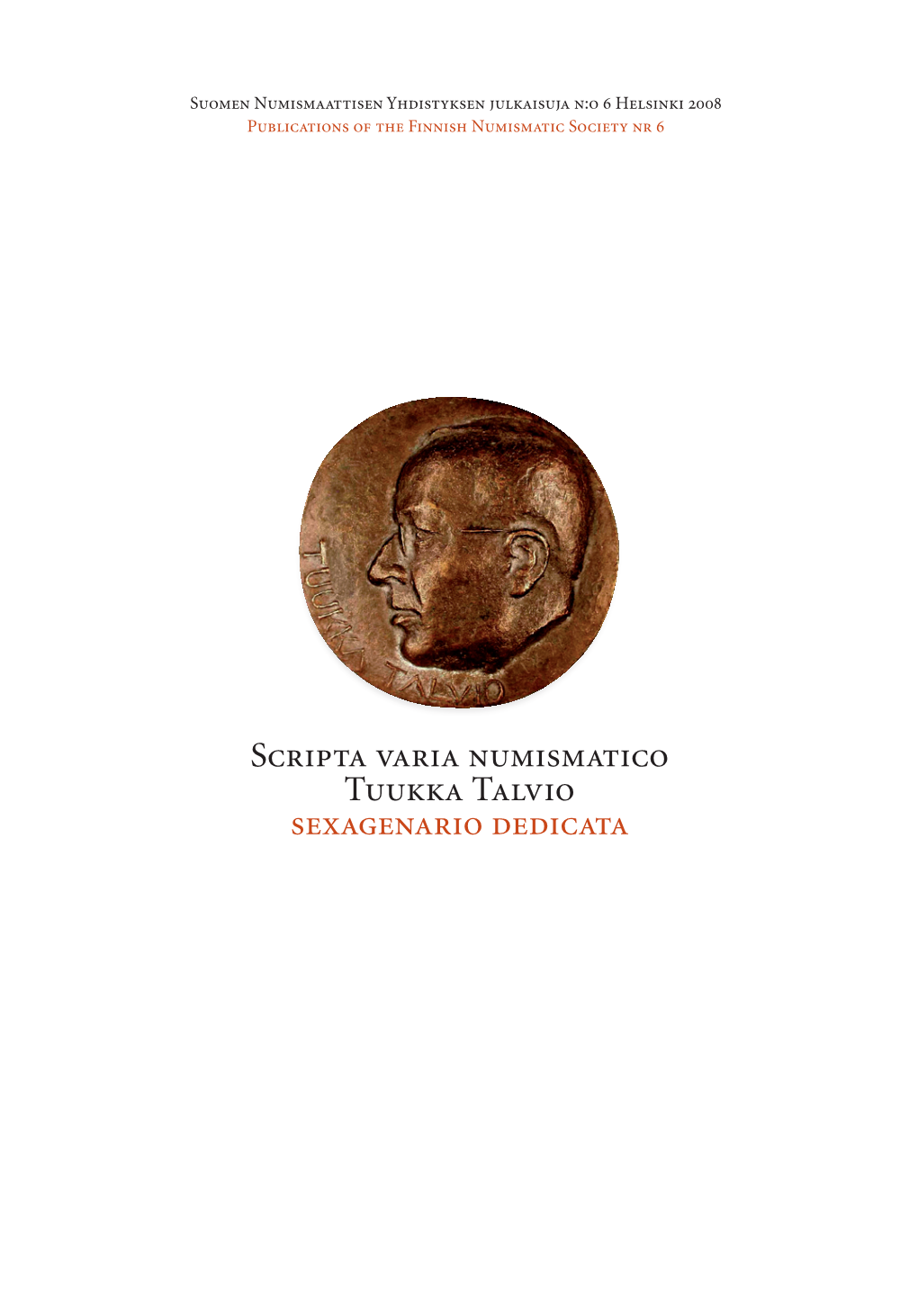 Scripta Varia Numismatico Tuukka Talvio Sexagenario Dedicata Searching for Constantine the Great in the Northern Lands Lucia Travaini