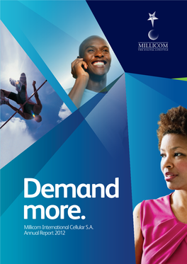 Millicom International Cellular S.A. Annual Report 2012 Contents Millicom Annual Report 2012