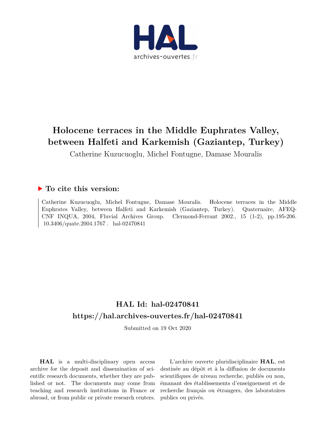 Holocene Terraces in the Middle Euphrates Valley, Between Halfeti and Karkemish (Gaziantep, Turkey) Catherine Kuzucuoglu, Michel Fontugne, Damase Mouralis