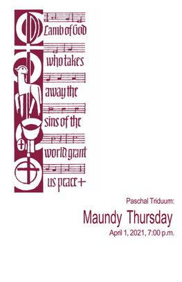 Maundy Thursday April 1, 2021, 7:00 P.M