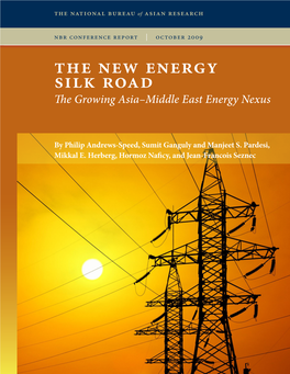 The New Energy Silk Road the Growing Asia–Middle East Energy Nexus