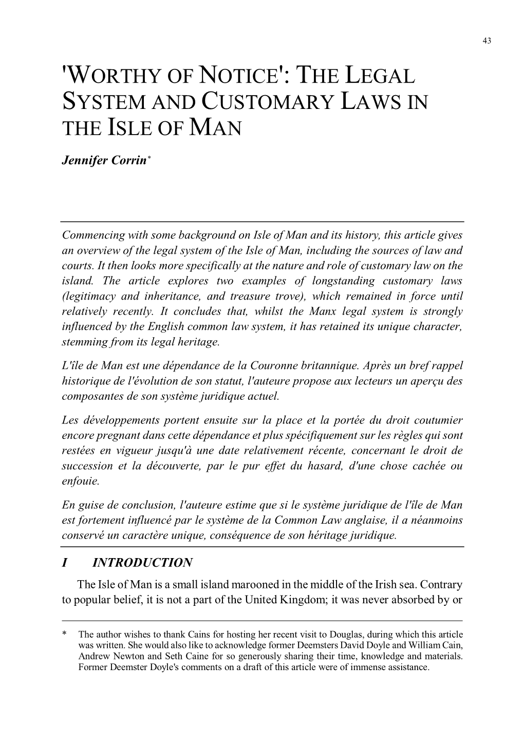 'WORTHY of NOTICE': the LEGAL SYSTEM and CUSTOMARY LAWS in the ISLE of MAN Jennifer Corrin*