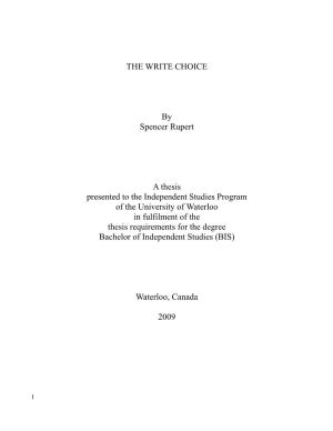 THE WRITE CHOICE by Spencer Rupert a Thesis Presented to The